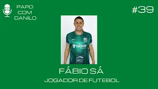 Papo com Danilo #39: Fábio Sá