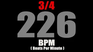 Metronome 226 BPM For Time Signature 3/4