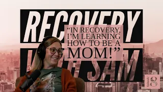 Episode 8: Amber's Recovery Check In