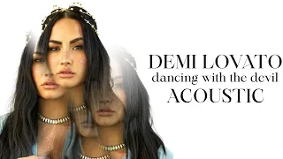 Demi Lovato - Dancing With The Devil (Acoustic)