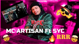 Mc Artisan - RRR Ft Syc ( REACTION )