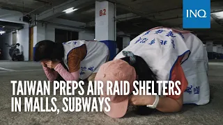 Taiwan preps air raid shelters in malls, subways