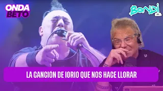 LA CANCION DE IORIO QUE NOS HACE LLORAR #betocasella