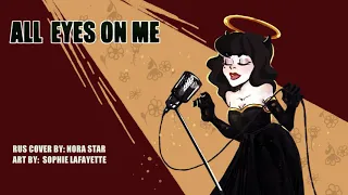 "All eyes on me"Rus Cover by Nora Star