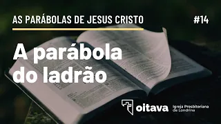 A parábola do ladrão - Oitava IPB de Londrina