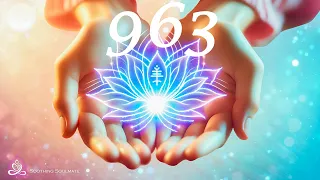 963 Hz🌷Listen, You Will Feel, It Will Restore Your Spirit, It Will Heal Your Soul From The Deepe...