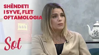 Shendeti i syve - flet oftamologia -  SOT - 08.04.2021