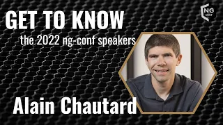 Get to Know the 2022 ng-conf Speakers | Alain Chautard  | ng-conf 2022