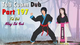 Dab Neeg Tub Cuam Dub (Part197) Nkauj Sab Yeeb Thiab Tub Dub 23/08/2022