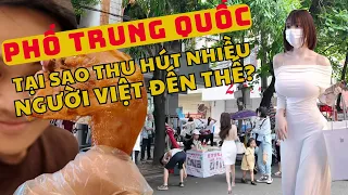 Phố Trung Quốc này có gì mà thu hút nhiều người Việt đến thế nhỉ?