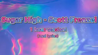 Sugar High - Scott Frenzel (1 Hour + Lyrics)