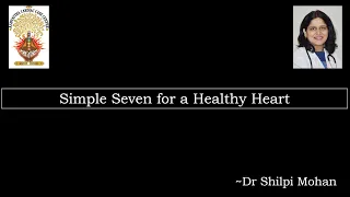 Simple Seven for a Healthy Heart by Dr Shilpi Mohan