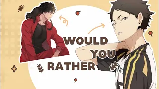 Would you rather || HAIKYUU!
