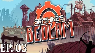 Bedlam | Ep 3 | Scuzzers | Let's Play!