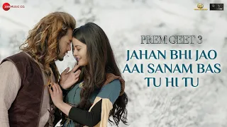 Jahan Bhi Jao Aai Sanam Bas Tu Hi Tu - Prem Geet 3 | Rahat Fateh Ali Khan | Pradeep Khadka, Kristina