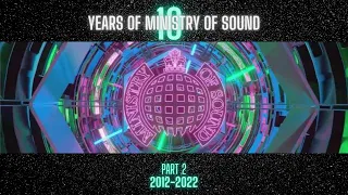 10 Years of Ministry of Sound (2012-2022): Top Hits, Club Classics & Dance Anthems Part Two