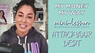 MY MONEY MY WAY MINI-LESSON DAY 5: ATTACK YOUR DEBT