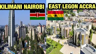 KILIMANI Nairobi Kenya 🇰🇪 Vs East Legon Accra Ghana Which Is More Beautiful?