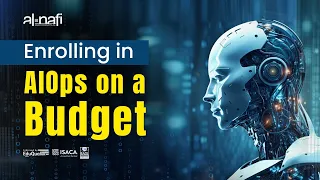 Enrolling in AIOps on a Budget | AL NAFI