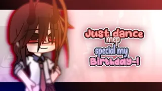 🌈|Close!||[ Just dance mep]||speacial for my birthday 🎉||read first desc please!..|32!/32🍁