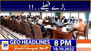 Geo News Headlines 8 PM - Govt cabinet meeting | 18th October 2022