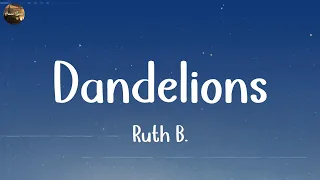 Ruth B. - Dandelions | Meghan Trainor, Shawn Mendes, Ed Sheeran,… (Lyrics)