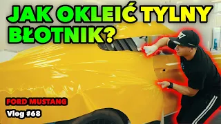 JAK OKLEIĆ TYLNY BŁOTNIK? *FORD MUSTANG* - Vlog #68