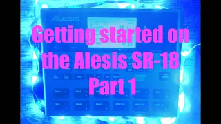 Getting started on the Alesis SR18 Tutorial Part 1