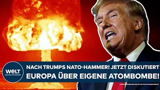 DONALD TRUMP: Nach seinem NATO-Hammer! Jetzt diskutiert Europa über eine eigene Atombombe!