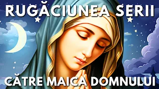 Rugăciunea Serii Marți 17 Octombrie Către Maica Domnului 🙏 Rugăciune Făcătoare De Minuni