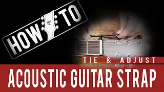 How to Tie and Adjust an Acoustic Guitar Strap by Lindo Guitars