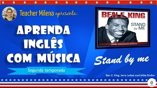 Stand By Me - Aprenda Inglês com música by Teacher Milena #23 (S1S2) - parte 1