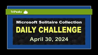 Microsoft Solitaire Collection | Daily Challenge April 30, 2024 | TriPeaks Hard