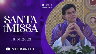 SANTA MISSA AO VIVO | PADRE REGINALDO MANZOTTI | 30/01/2023