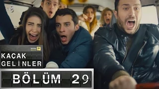 Kaçak Gelinler - 29.Bölüm