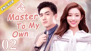 [Eng Sub] Master To My Own EP02 | Chinese drama | My mysterious boyfriend | Lin Gengxin