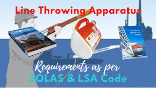 Line Throwing Appliances | Line Throwing Device | Line Throwing Apparatus:  Requirements in SOLAS