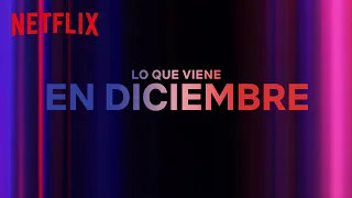 Los estrenos de DICIEMBRE 2023 | Netflix España