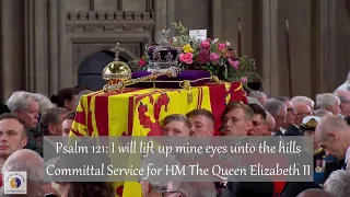 Psalm 121: I will lift up mine eyes unto the hills | Committal Service for HM The Queen Elizabeth II