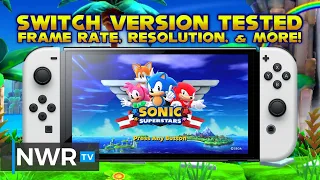Sonic Superstars - How Does it Run on Switch? Performance Analysis, FPS, Resolution, and More