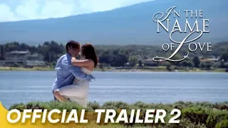 In The Name of Love Official Trailer 2 | Aga Muhlach and Angel Locsin | 'In The Name of Love'