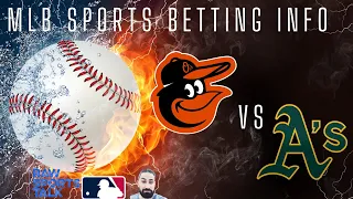 Baltimore Orioles VS Oakland Athletics MLB Sports Betting Info for 4/26/24