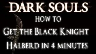 Dark Souls HOW TO Get the Black Knight Halberd in 4 Minutes (OP weapon)