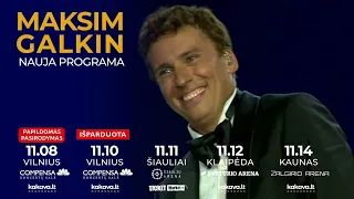 MAKSIM GALKIN | NAUJA PROGRAMA