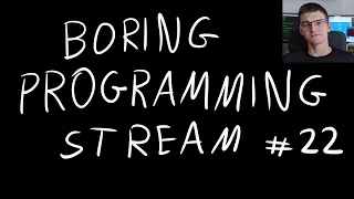 Planning Videos | Boring Programming Stream #22