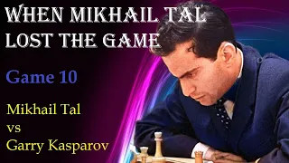 When Mikhail Tal Lost the game  |  Mikhail Tal vs Garry Kasparov  |  Game 10