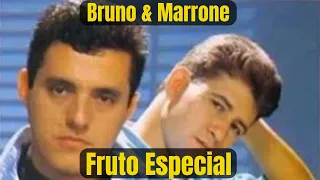 Fruto Especial - Bruno e Marrone