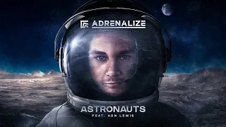 Adrenalize ft. ADN Lewis - Astronauts (Official Videoclip)