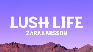 Zara Larsson - Lush Life (Lyrics)