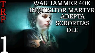 Warhammer 40K: Inquisitor Martyr - Adepta Sororitas | Walkthrough | PT1 | PC